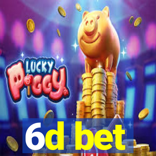 6d bet